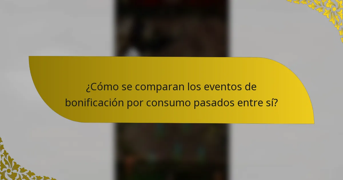 ¿Cómo se comparan los eventos de bonificación por consumo pasados entre sí?