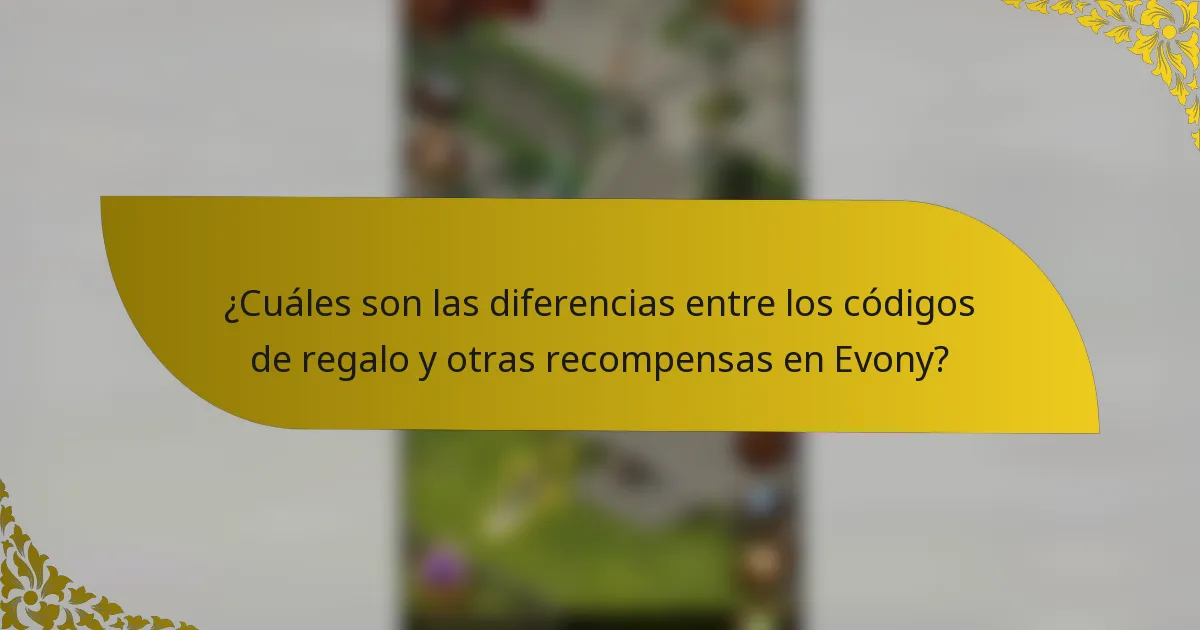 ¿Cuáles son las diferencias entre los códigos de regalo y otras recompensas en Evony?