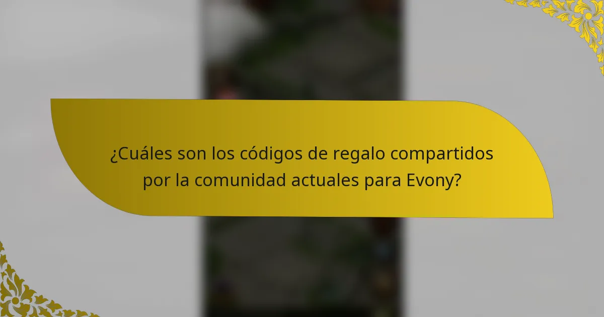 ¿Cuáles son los códigos de regalo compartidos por la comunidad actuales para Evony?