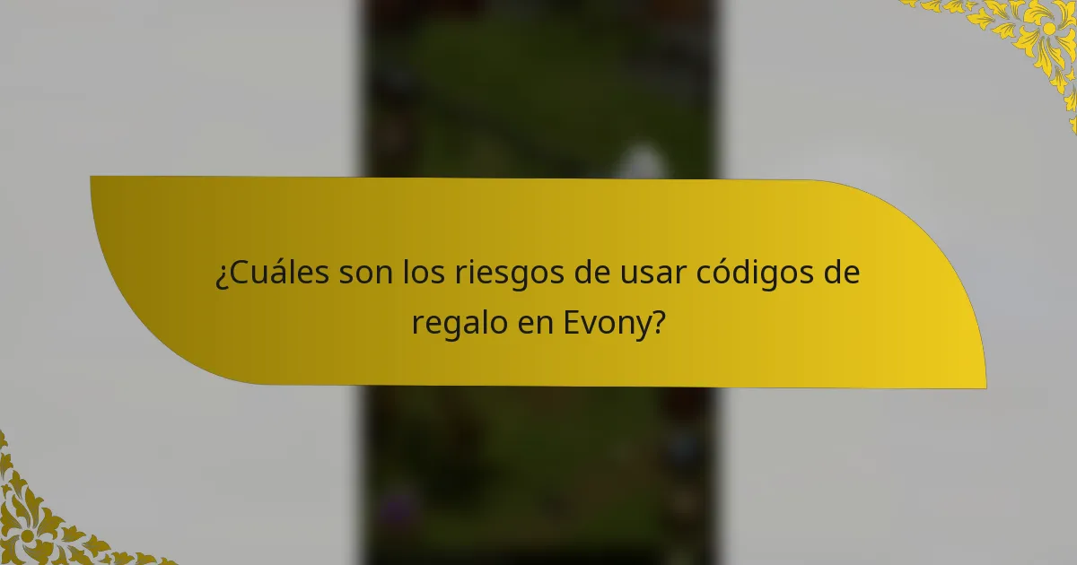 ¿Cuáles son los riesgos de usar códigos de regalo en Evony?