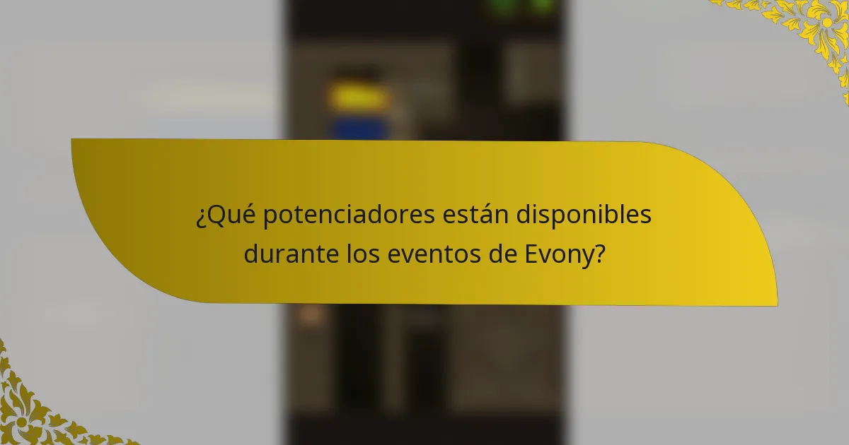 ¿Qué potenciadores están disponibles durante los eventos de Evony?